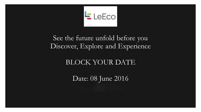 Leeco India向6月8日举办媒体邀请; Le 2和Le Max 2预计