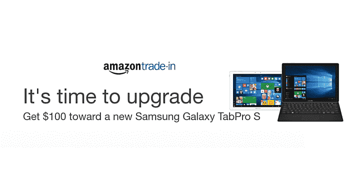 交易：三星Galaxy Tabpro S $ 100折扣如果您在旧平板电脑中交易
